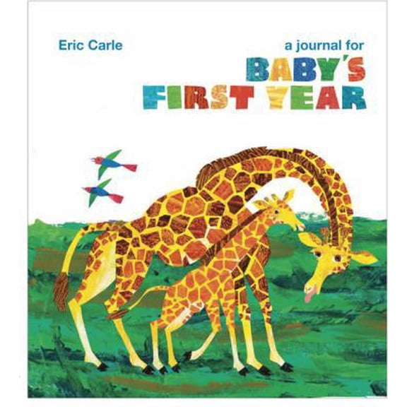 Pre-Owned Eric Carle: A Journal for Baby's First Year (Eric Carle, ERIC) (Hardcover) 0811852776 9780811852777