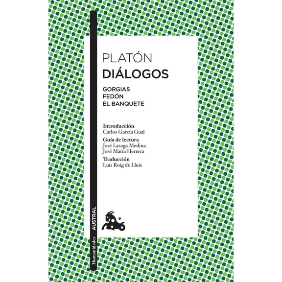 Diálogos: Gorgias, Fedón, El Banquete / The Collected Dialogues of Plato: Gorgias, Phaedo, Symposium, (Paperback)