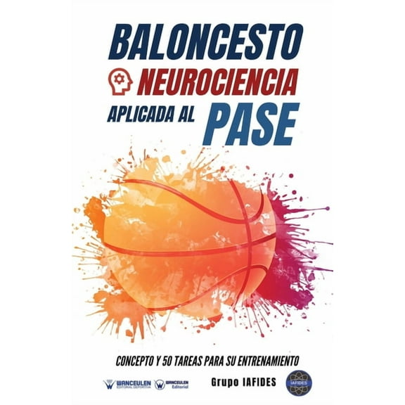 Baloncesto. Neurociencia aplicada al pase: Concepto y 50 tareas para su entrenamiento (Paperback)