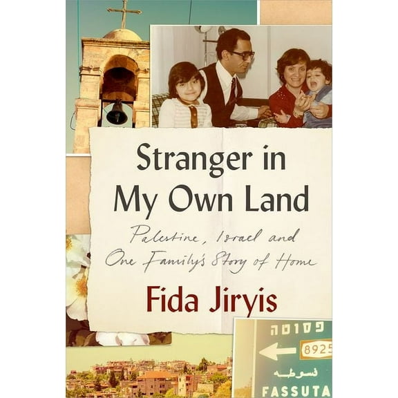 Stranger in My Own Land: Palestine, Israel and One Family's Story of Home, (Paperback)
