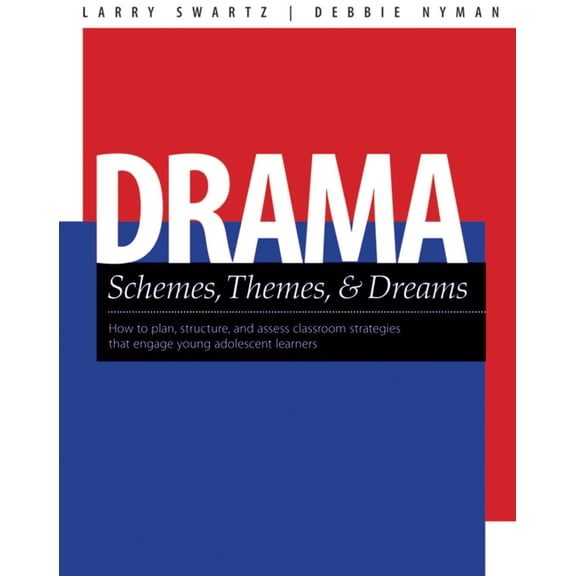 Pre-Owned Drama Schemes, Themes & Dreams: How to Plan, Structure, and Assess Classroom Events That Engage Young Adolescent Learners (Paperback) 1551382539 9781551382531