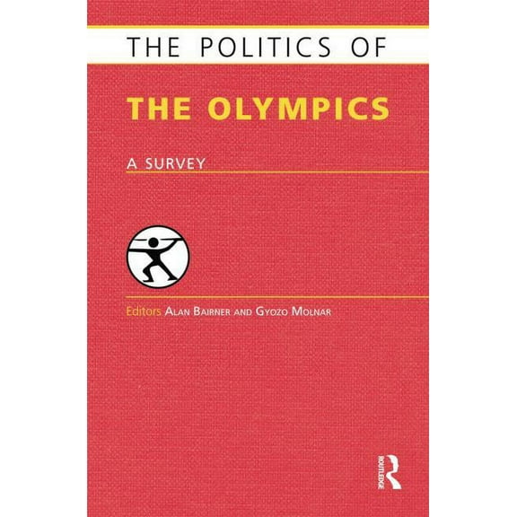 Europa Politics of ... The Politics of the Olympics: A Survey, (Paperback)