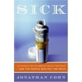 thumbnail image 1 of Pre-Owned Sick: The Untold Story of America's Health Care Crisis---and the People Who Pay the Price (Hardcover) 0060580453 9780060580452, 1 of 1