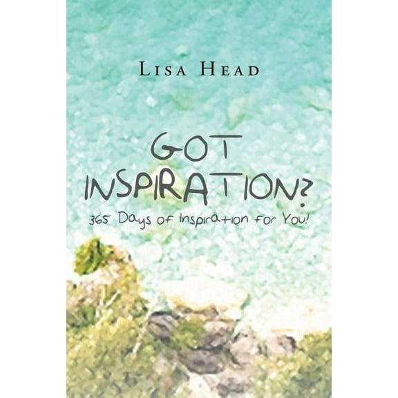 Got Inspiration? 365 Days of Inspiration for You!, (Paperback)