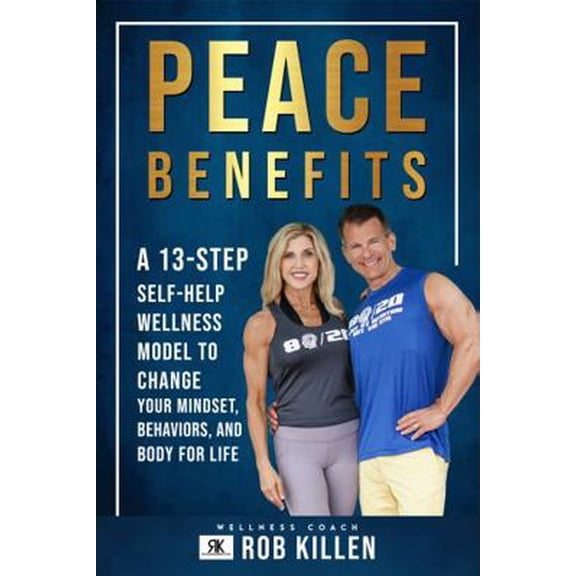 Pre-Owned Peace Benefits: A 13-Step Self-Help Wellness Model to Change Your Mindset, Behaviors, and Body for Life (Paperback) 1735987107 9781735987101