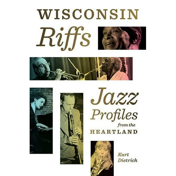 Wisconsin Riffs : Jazz Profiles from the Heartland (Hardcover)