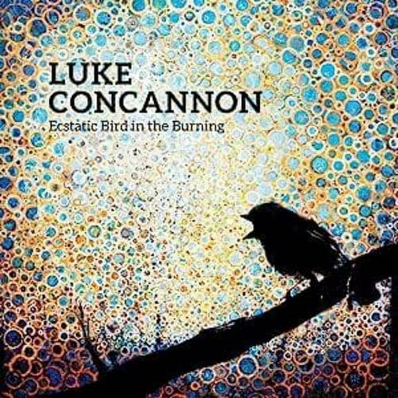 Luke Concannon - Ecstatic Bird In The Burning - Music & Performance - CD