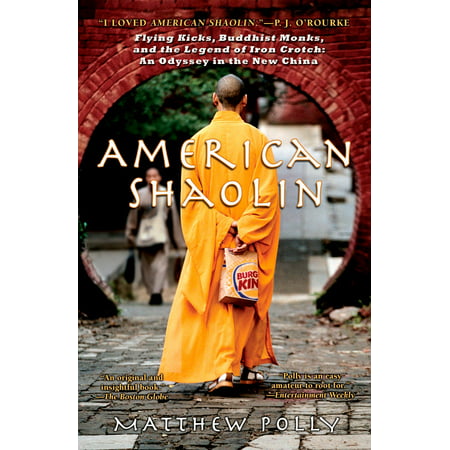 American Shaolin : Flying Kicks, Buddhist Monks, and the Legend of Iron Crotch: An Odyssey in theNe w