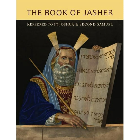 The Book of Jasher Referred To In Joshua and Second Samuel, (Paperback)