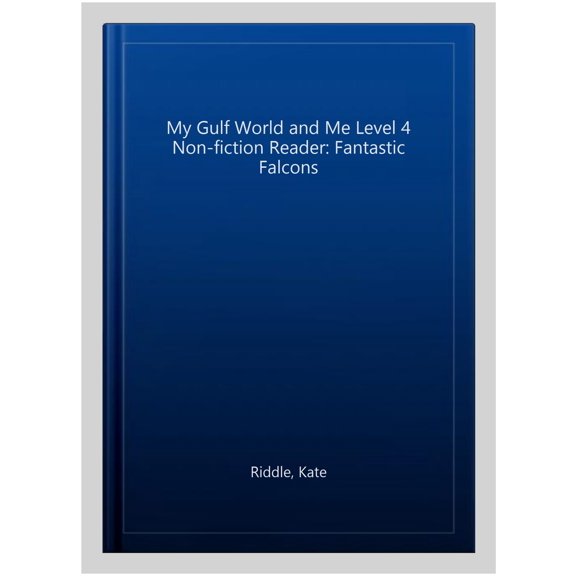 Pre-Owned My Gulf World and Me Level 4 Non-fiction Reader: Fantastic Falcons