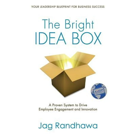 The Bright Idea Box : A Proven System to Drive Employee Engagement and