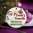 thumbnail image 2 of Santa’s Favorite Physician Assistant – Christmas 2025 Ceramic Ornament, Holiday Tree Decoration, Xmas Gift for Friends, Staff, Coworkers, Men, Women 112OR62, 2 of 5
