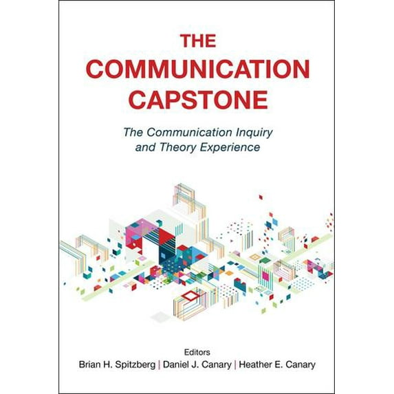 Pre-Owned The Communication Capstone: The Communication Inquiry and Theory Experience, 9781516589265, 1516589262, Paperback,