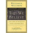 thumbnail image 2 of Pre-Owned This We Believe Leader's Guide: The Core of Wesleyan Faith and Practice (Paperback) 1426708238 9781426708237, 2 of 2