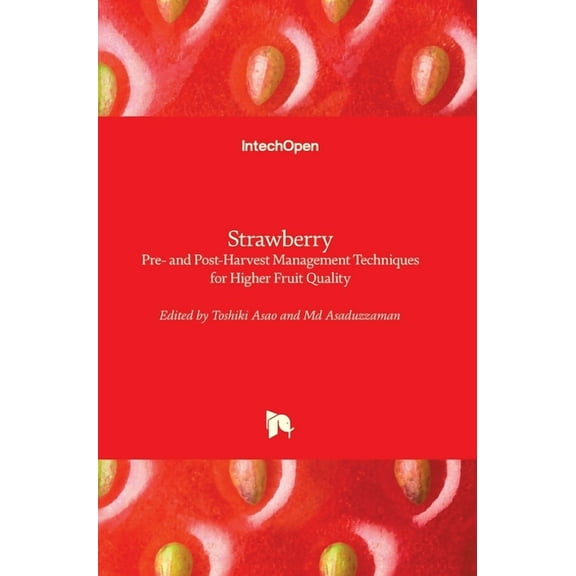 Strawberry: Pre- and Post-Harvest Management Techniques for Higher Fruit Quality (Hardcover)