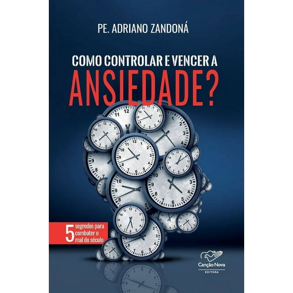 Como controlar e vencer a ansiedade (Paperback)