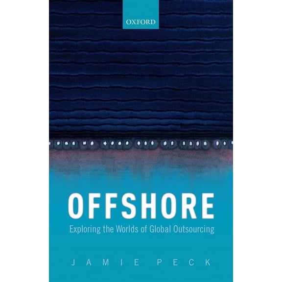 Offshore: Exploring the Worlds of Global Outsourcing, (Hardcover)