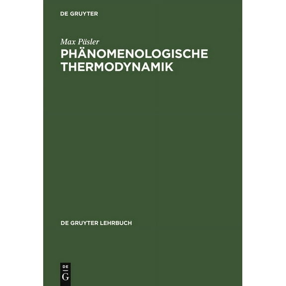 de Gruyter Lehrbuch PhÃ¤nomenologische Thermodynamik, (Hardcover)