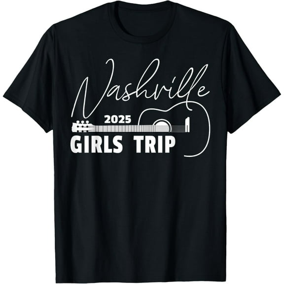 Girls Trip Nashville 2025 For Womens Weekend Birthday Squad T-Shirt Tops Tee