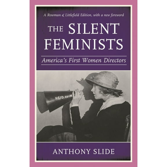 The Silent Feminists: America's First Women Directors, (Paperback)