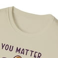 thumbnail image 3 of You Matter You Energy, Gildan Unisex Softstyle T-Shirt, Graphic Tee, S-3XL, 3 of 3