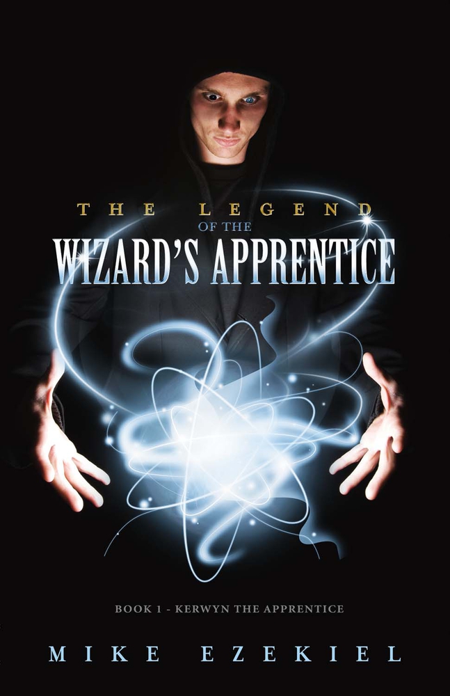 The Legend of the Wizard’s Apprentice Book 1 Kerwyn the Apprentice