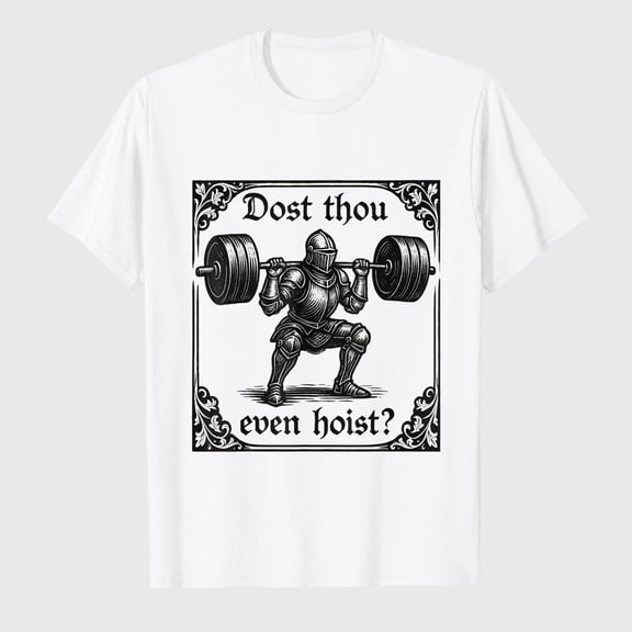 Dost Thou Even Hoist Funny Gothic deadlifting Gym Workout T-Shirt