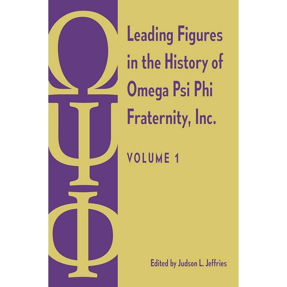 Leading Figures in the History of Omega Psi Phi Fraternity, Inc.: Volume 1, (Paperback)