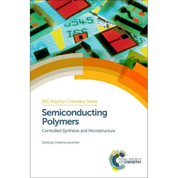 Polymer Chemistry Semiconducting Polymers: Controlled Synthesis and Microstructure, Book 21, (Hardcover)