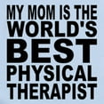 thumbnail image 2 of CafePress - My Mom Is The Worlds Best Physical Therapist Body - Baby Light Bodysuit, Size Newborn - 24 Months, 2 of 4