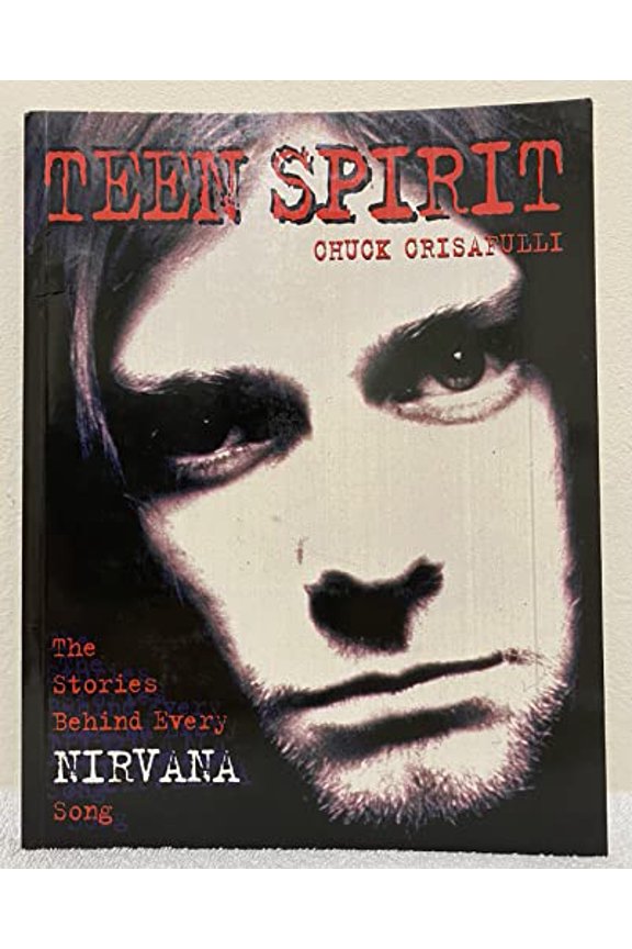 Pre-Owned TEEN SPIRIT: The Stories Behind Every Nirvana Song (Paperback) 0684833565 9780684833569