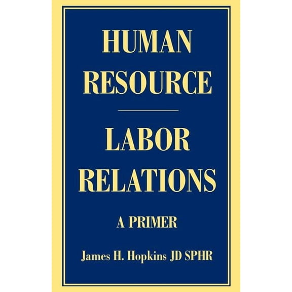 Human Resource/Labor Relations: A Primer (Paperback)