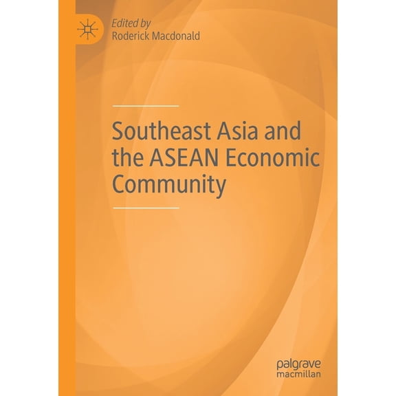 Southeast Asia and the ASEAN Economic Community, (Paperback)