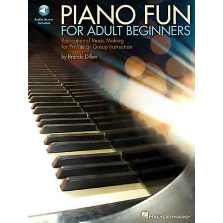 Piano Fun for Adult Beginners : Recreational Music Making for Private or Group