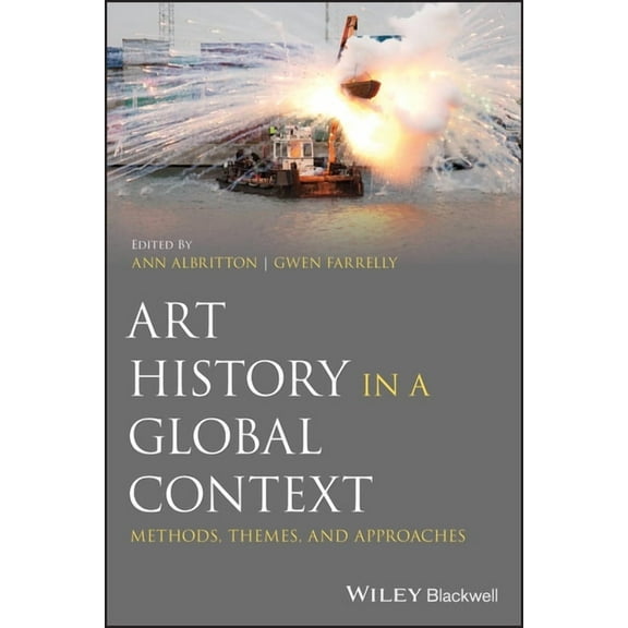 Art History in a Global Context: Methods, Themes, and Approaches, (Paperback)