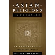 Princeton Readings in Religions: Asian Religions in Practice: An Introduction (Paperback)