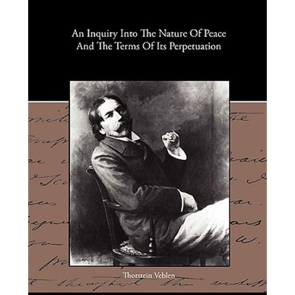 Pre-Owned An Inquiry Into The Nature Of Peace And The Terms Of Its Perpetuation (Paperback)