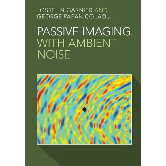 Passive Imaging with Ambient Noise, (Hardcover)