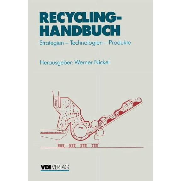 VDI-Buch Recycling-Handbuch: Strategien -- Technologien -- Produkte, (Paperback)