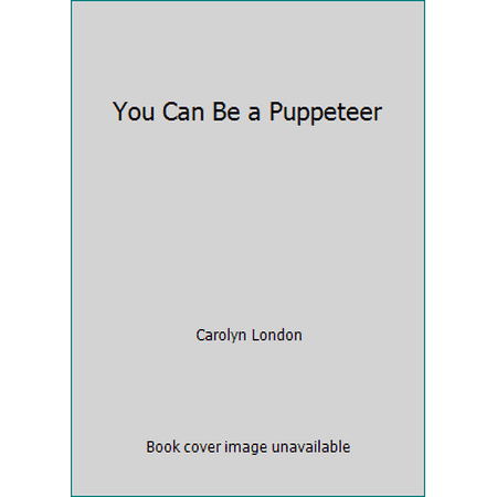 You Can Be a Puppeteer, Used [Paperback]