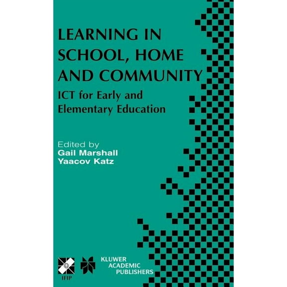 IFIP Advances in Information and Communi Learning in School, Home and Community: ICT for Early and Elementary Education, Book 113, (Hardcover)