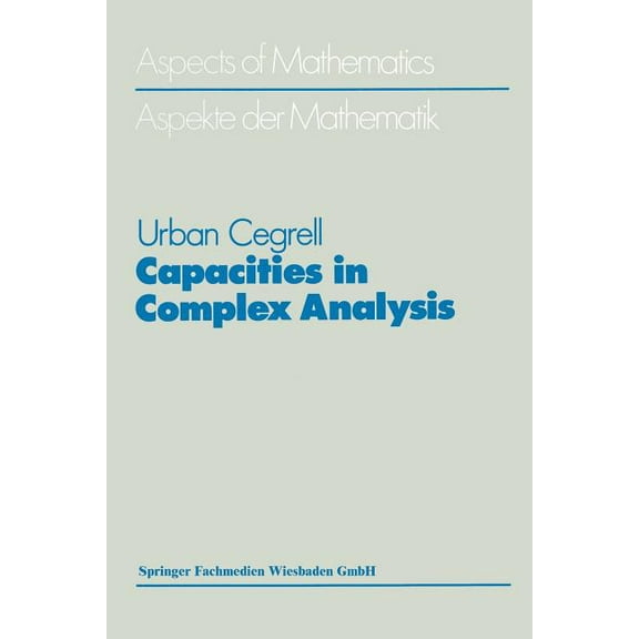 Aspects of Mathematics Capacities in Complex Analysis, Book 14, (Paperback)
