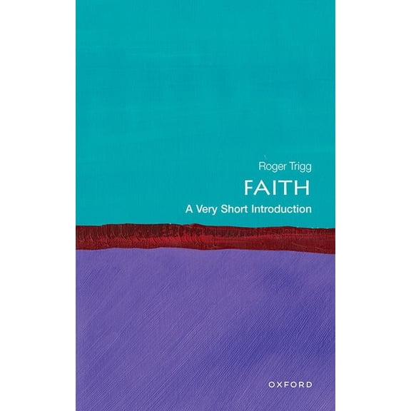 Very Short Introductions Faith: A Very Short Introduction, (Paperback)
