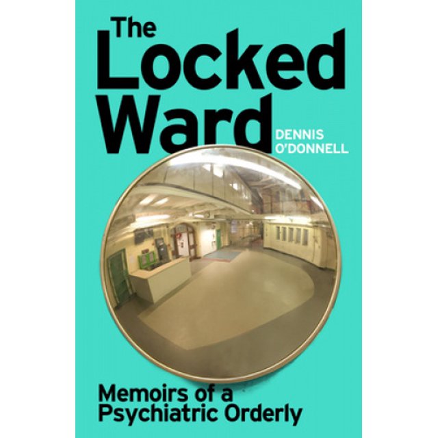 The Verrouillé Ward: Mémoires d'Un Psychédélique Ordonné
