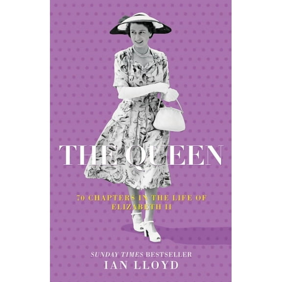 The Queen: 70 Chapters in the Life of Elizabeth II, (Paperback)