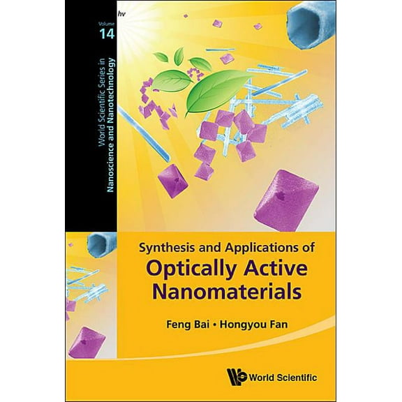 World Scientific Nanoscience and Nanotec Synthesis and Applications of Optically Active Nanomaterials, Book 14, (Hardcover)