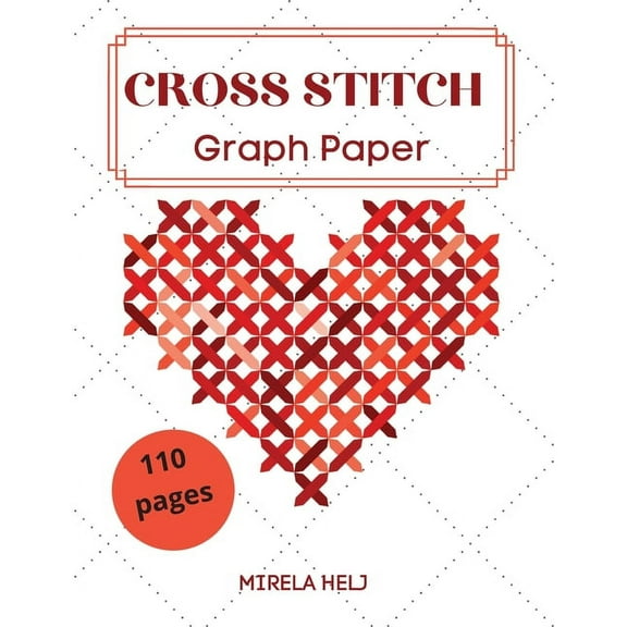 Cross Stitch Graph Paper(110 Pages): Create Your Own Embroidery Patterns Needlework Design!, (Paperback)