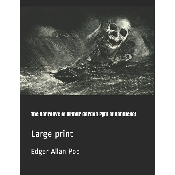 The Narrative of Arthur Gordon Pym of Nantucket Large print