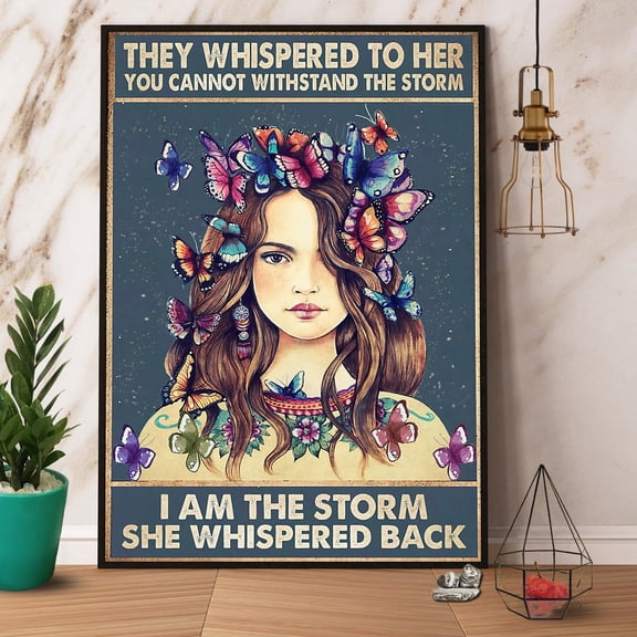 Butterfly Girl They Whispered To Her You Cannot Withstand The Storm Vertical Paper Poster No Frame 11 x 17 Inch Poster