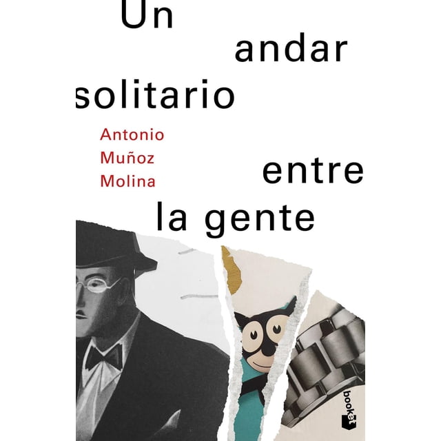 Libro Un Andar Solitario Entre La Gente Tapa Blanda, Autor Antonio Muñoz Molina, Editorial Booket Mexico